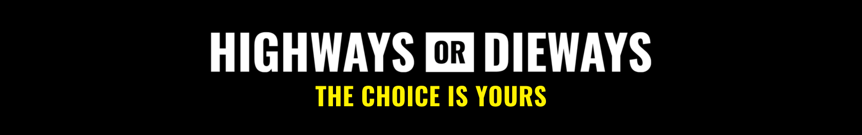 Website - Campaign Page - Highways or Dieways
