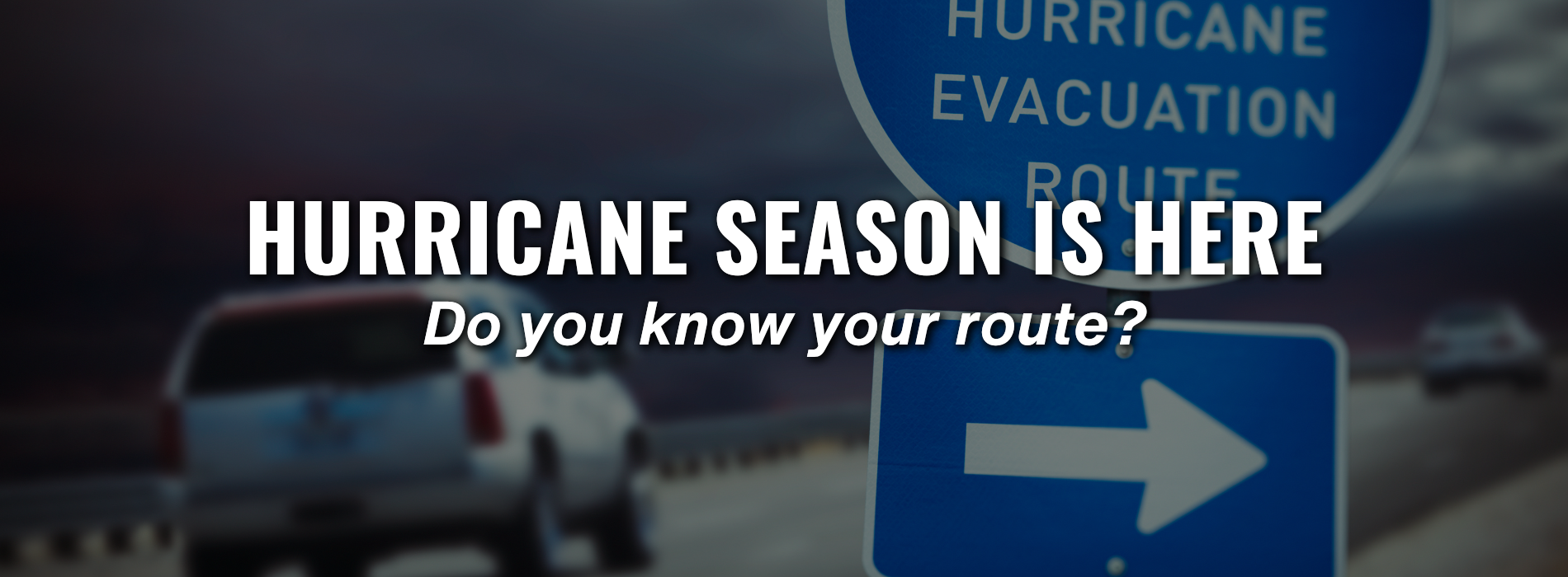 Web banner that says "Hurricane season is here. Do you know your route?"